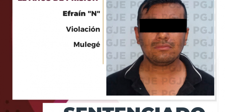 OBTIENE PGJE 22 AÑOS DE PRISIÓN CONTRA CULPABLE DE VIOLACIÓN