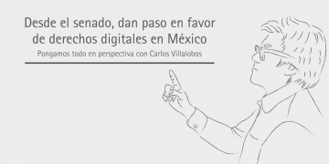 DESDE EL SENADO, DAN PASO EN FAVOR DE DERECHOS DIGITALES EN MÉXICO