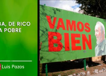 CUBA DE RICO A POBRE… LUIS PAZOS