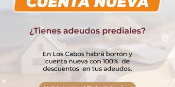 INICIA GOBIERNO DE LOS CABOS CAMPAÑA BORRÓN Y CUENTA NUEVA PARA PAGOS DE PREDIAL