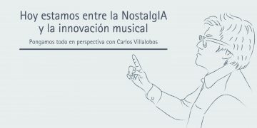 HOY ESTAMOS ENTRE LA NOSTALGIA Y LA INNOVACIÓN MUSICAL