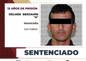 POR EL HOMICIDIO QUE COMETIÓ EN CABO SAN LUCAS OBTIENE PGJE SENTENCIA 12 DE AÑOS DE PRISIÓN PARA DELMER BENJAMÍN “N”