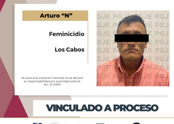 QUEDA EN PRISIÓN PREVENTIVA Y VINCULADO A PROCESO IMPUTADO POR FEMINICIDIO EN SAN JOSÉ DEL CABO