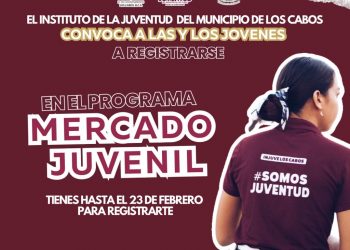 INJUVE CONVOCA A JÓVENES QUE RADIQUEN EN LOS CABOS Y QUE CUENTEN CON UNA EMPRESA INFORMAL A REGISTRARSE EN EL PROGRAMA MERCADO JUVENIL