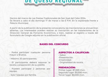 COMITÉ ORGANIZADOR DE LAS FIESTAS TRADICIONALES DE SAN JOSÉ DEL CABO 2024 INVITA A LA CIUDADANÍA A PARTICIPAR EN EL CONCURSO DE QUESO REGIONAL