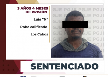 OBTIENE PGJE SENTENCIA DE MÁS DE 3 AÑOS DE PRISIÓN POR ROBO CALIFICADO EN LOS CABOS
