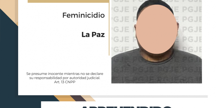 APREHENDE PGJE A IMPUTADO POR FEMINICIDIO EN LA PAZ