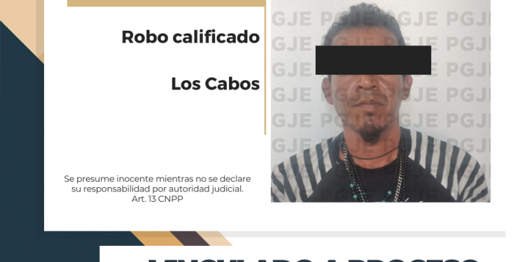 POR DELITO DE ROBO A NEGOCIACIÓN ERICK N QUEDA VINCULADO A PROCESO EN CABO SAN LUCAS
