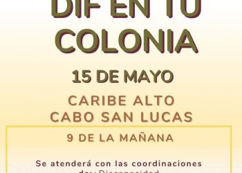 REALIZARÁ SMDIF LOS CABOS JORNADA DE ASISTENCIA SOCIAL “DIF EN TU COLONIA “EN CSL