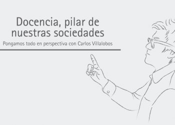 DOCENCIA PILAR DE NUESTRAS SOCIEDADES  Pongamos todo en perspectiva // Carlos Villalobos