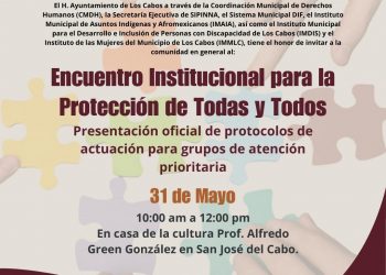 INVITA H.AYUNTAMIENTO DE LOS CABOS A LA CIUDADANÍA AL ENCUENTRO INSTITUCIONAL PARA LA PROTECCIÓN DE TODAS Y TODOS