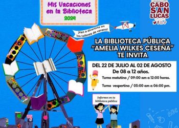 GOBIERNO DE LOS CABOS INVITA A LAS FAMILIAS QUE RADICAN EN CABO SAN LUCAS PARA QUE INSCRIBAN A LAS NIÑAS Y NIÑOS AL TALLER DE VERANO “MIS VACACIONES EN LA BIBLIOTECA 2024”
