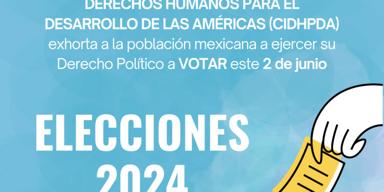EXHORTA CIDHPDA A MEXICANOS A EJERCER SU VOTO