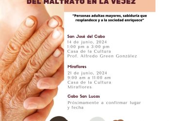 GOBIERNO DE LOS CABOS INVITA AL EVENTO “SABIDURÍA PROTEGIDA: FORO SOBRE LA PREVENCIÓN DEL MALTRATO EN LA VEJEZ”
