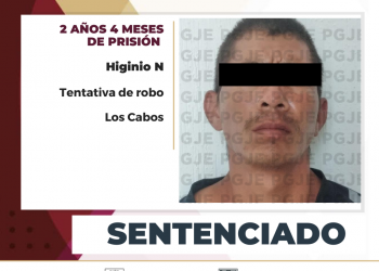 OBTIENE PGJE SENTENCIA DE MÁS DE 2 AÑOS DE PRISIÓN PARA CULPABLE DE TENTATIVA DE ROBO A CASA HABITACIÓN EN LOS CABOS
