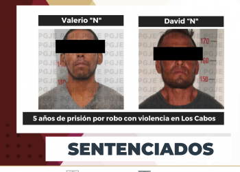 DOS SENTENCIAS DE 5 AÑOS 4 MESES EN PRISIÓN PARA CULPABLES DE ROBO CON VIOLENCIA OBTIENE PGJE EN LOS CABOS