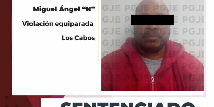 OBTIENE PGJE 17 AÑOS DE PRISIÓN CONTRA CULPABLE DE VIOLACIÓN EQUIPARADA