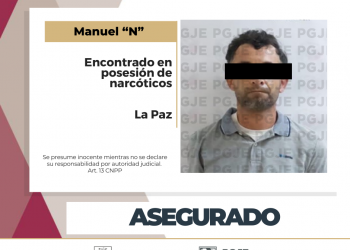 DETIENE PGJE A “EL CAMARÓN” EN POSESIÓN DE METANFETAMINA EN LA PAZ