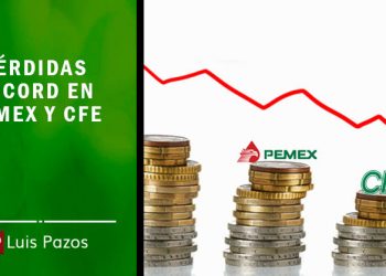 PÉRDIDAS RÉCORD EN PEMEX Y  CFE