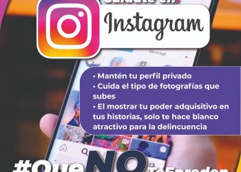 EXHORTA SEGURIDAD PÚBLICA A LA CIUDADANÍA A PROTEGER SU PRIVACIDAD DIGITAL Y SEGURIDAD PERSONAL