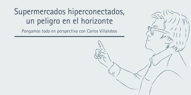 SUPERMERCADOS HIPERCONECTADOS, UN PELIGRO EN EL HORIZONTE