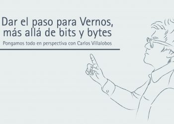 DAR EL PASO PARA VERNOS, MÁS ALLÁ DE BITS Y BYTES