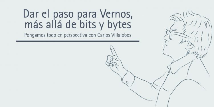 DAR EL PASO PARA VERNOS, MÁS ALLÁ DE BITS Y BYTES