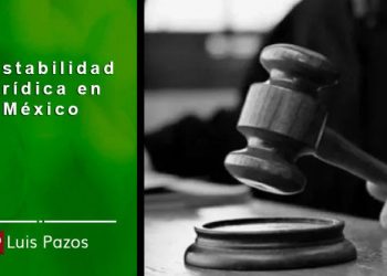 INESTABILIDAD JURÍDICA EN MÉXICO