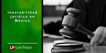 INESTABILIDAD JURÍDICA EN MÉXICO
