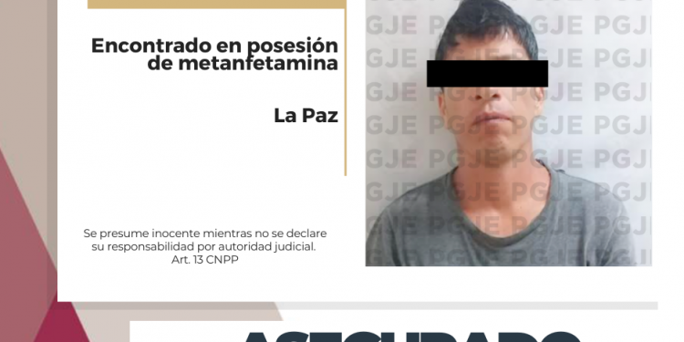 DETIENE PGJE A HOMBRE EN POSESIÓN DE 3 MIL DOSIS DE METANFETAMINA EN LA PAZ