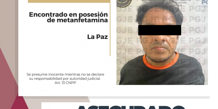 ASEGURA PGJE A HOMBRE CON MÁS DEL MIL DOSIS DE METANFETAMINA EN LA PAZ