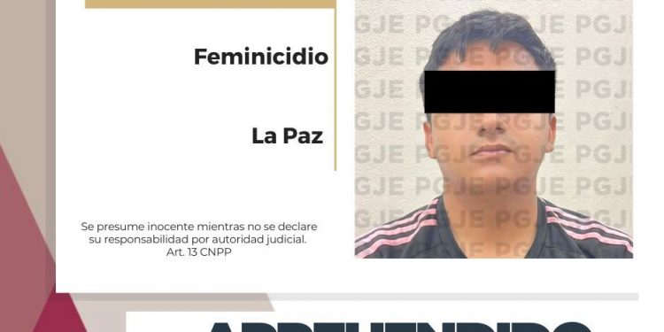 APREHENDE PGJE A IMPUTADO POR FEMINICIDIO EN LA PAZ