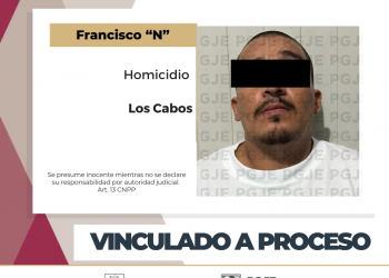 VINCULAN A PROCESO Y DICTAN PRISIÓN PREVENTIVA A FRANCISCO “N” POR HOMICIDIO EN CABO SAN LUCAS