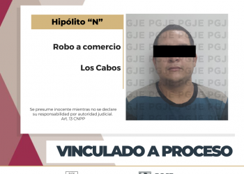 POR ROBO A NEGOCIO EN LOS CABOS QUEDA VINCULADO A PROCESO