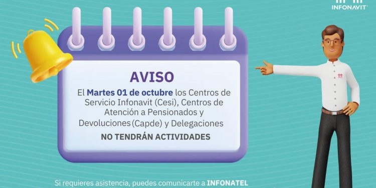 CENTROS DE SERVICIO INFONAVIT PERMANECERÁN CERRADOS EL 1 DE OCTUBRE