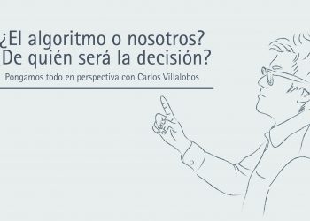 ¿EL ALGORITMO O NOSOTROS?¿DE QUIÉN SERÁ LA DECISIÓN?