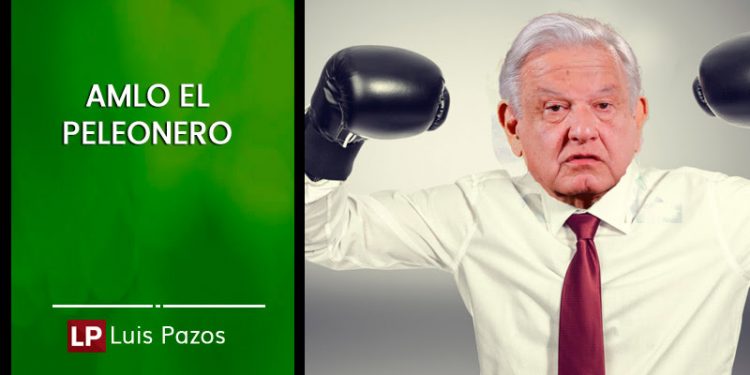 AMLO el peleonero