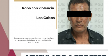 POR ROBO CON VIOLENCIA QUEDA VINCULADO A PROCESO EN LOS CABOS