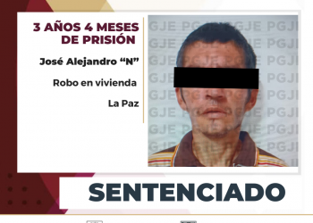 MEDIANTE PROCEDIMIENTO ABREVIADO OBTIENE PGJE SENTENCIA DE MÁS DE 3 AÑOS DE PRISIÓN CONTRA CULPABLE DE ROBO A VIVIENDA EN LA PAZ