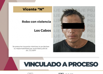 POR ROBO CON VIOLENCIA EN LOS CABOS QUEDA EN PRISIÓN PREVENTIVA