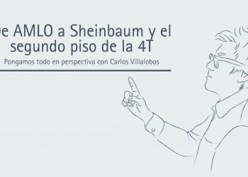 DE AMLO A SHEINBAUM Y EL SEGUNDO PISO DE LA 4T