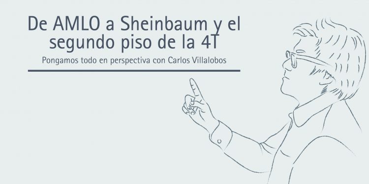 DE AMLO A SHEINBAUM Y EL SEGUNDO PISO DE LA 4T