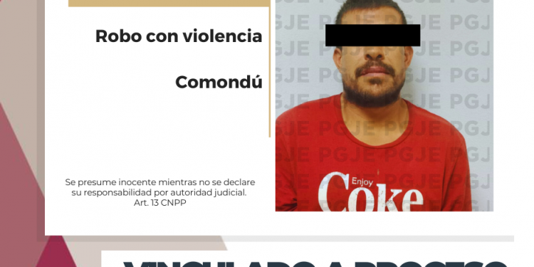 OBTIENE PGJE VINCULACIÓN A PROCESO Y PRISIÓN PREVENTIVA CONTRA IMPUTADO POR ROBO CON VIOLENCIA
