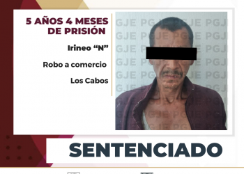 OBTIENE PGJE EN LOS CABOS SENTENCIA DE 5 AÑOS 4 MESES EN PRISIÓN PARA CULPABLE DE ROBO CON VIOLENCIA