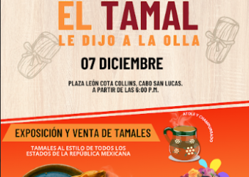 REALIZARÁ XV AYUNTAMIENTO DE LOS CABOS EL FESTIVAL “EL TAMAL LE DIJO A LA OLLA”