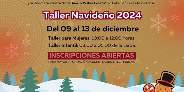 AYUNTAMIENTO DE LOS CABOS INVITA A LOS TALLERES NAVIDEÑOS 2024 EN LA BIBLIOTECA PÚBLICA “ PROF. AMELIA WILKES CESEÑA “ EN CSL