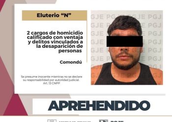 APREHENDE PGJE A ELEUTERIO “N” POR 2 CARGOS DE HOMICIDIO CALIFICADO CON VENTAJA EN COMONDÚ