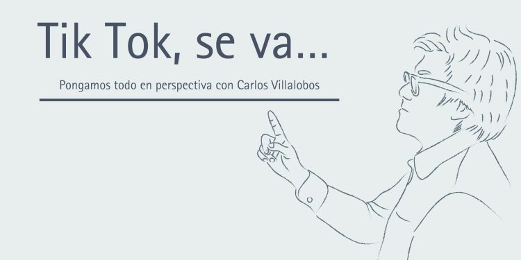 TIK TOK, SE VA… PONGAMOS TODO EN PERSPECTIVA //