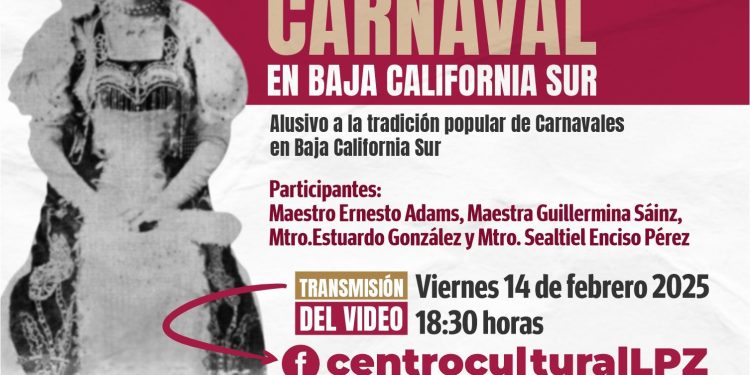CENTRO CULTURAL LA PAZ PRESENTARA TRANSMISIÓN ESPECIAL DE LA HISTORIA DE LOS CARNAVALES EN BCS