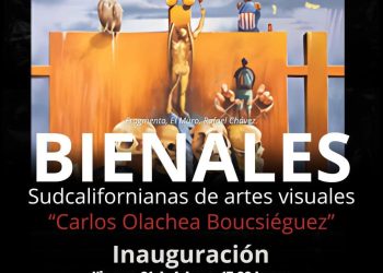 EXHIBIRÁN LA EXPOSICIÓN BIENALES SUDCALIFORNIANAS DE ARTES VISUALES “CARLOS OLACHEA BOUCSIÉGUEZ”